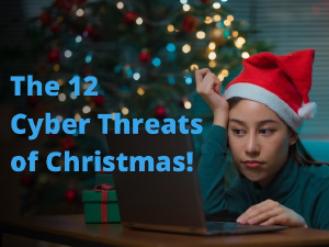 12 Cyber Threats of Christmas – Orlando Cybersecurity
