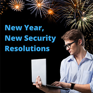 New Year, New Security Resolutions: Cybersecurity Goals for a Safer Digital 2024