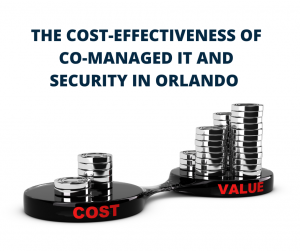 Cost-Effectiveness of Co-Managed IT and Security Solutions in Orlando