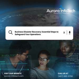 Business Disaster Recovery: Essential Steps to Safeguard Your Operations