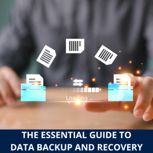The Essential Guide to Data Backup and Recovery