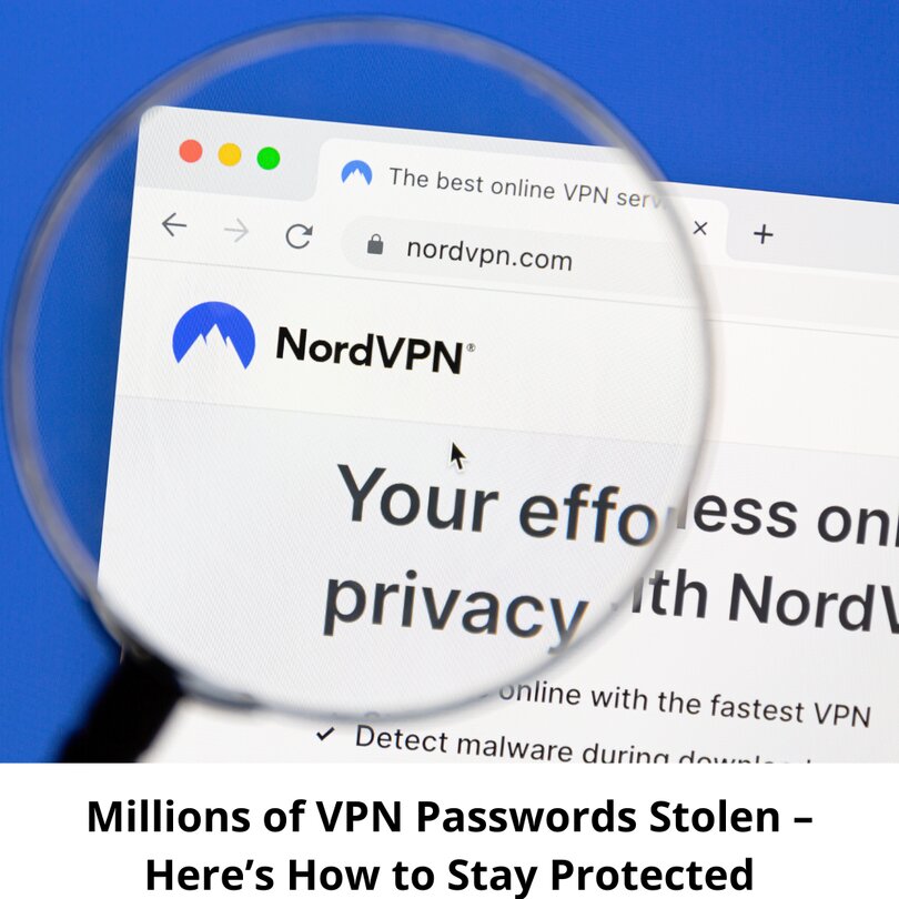 Millions of VPN Passwords Stolen – Here’s How to Stay Protected